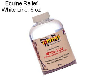 Equine Relief White Line, 6 oz