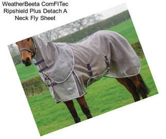 WeatherBeeta ComFITec Ripshield Plus Detach A Neck Fly Sheet