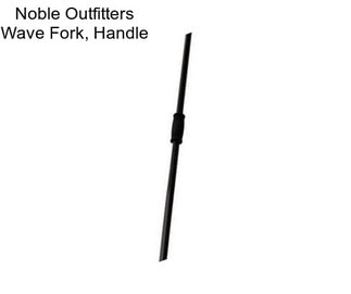 Noble Outfitters Wave Fork, Handle