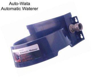 Auto-Wata Automatic Waterer