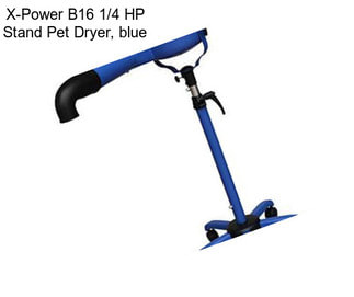 X-Power B16 1/4 HP Stand Pet Dryer, blue