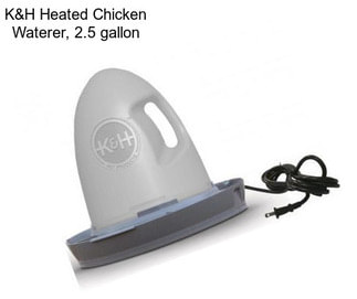 K&H Heated Chicken Waterer, 2.5 gallon