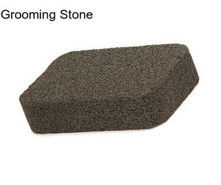 Grooming Stone