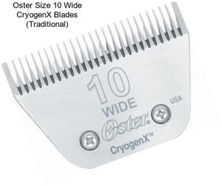 Oster Size 10 Wide CryogenX Blades (Traditional)