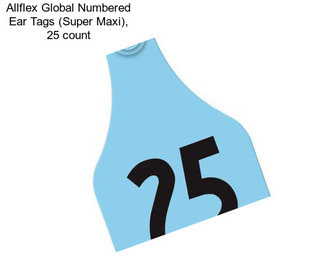 Allflex Global Numbered Ear Tags (Super Maxi), 25 count