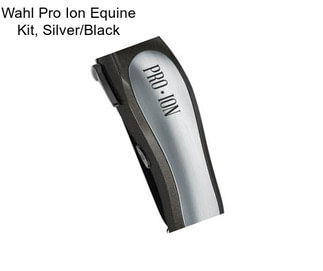 Wahl Pro Ion Equine Kit, Silver/Black