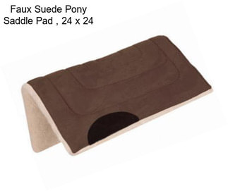 Faux Suede Pony Saddle Pad , 24\