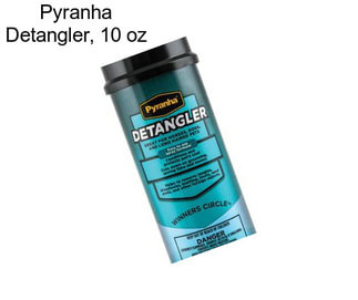 Pyranha Detangler, 10 oz