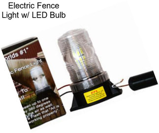 Electric Fence Light w/ LED Bulb
