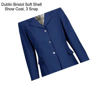 Dublin Bristol Soft Shell Show Coat, 3 Snap