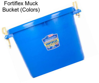 Fortiflex Muck Bucket (Colors)