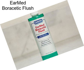 EarMed Boracetic Flush