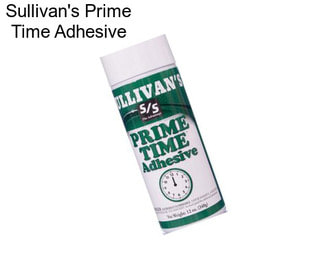 Sullivan\'s Prime Time Adhesive