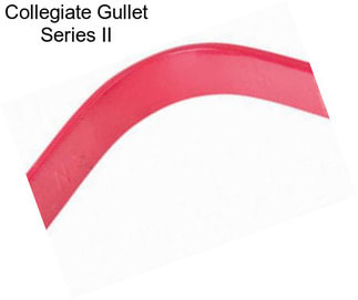 Collegiate Gullet Series II