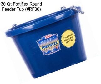 30 Qt Fortiflex Round Feeder Tub (#RF30)