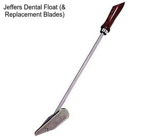 Jeffers Dental Float (& Replacement Blades)