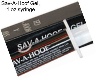 Sav-A-Hoof Gel, 1 oz syringe