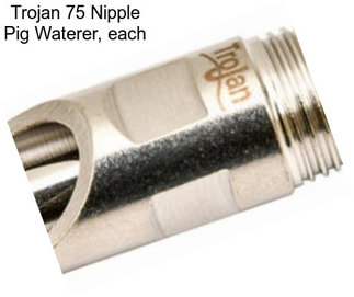 Trojan 75 Nipple Pig Waterer, each