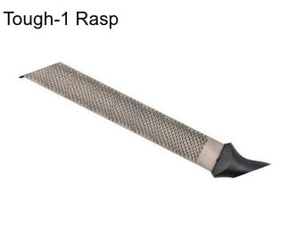 Tough-1 Rasp