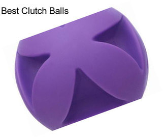 Best Clutch Balls