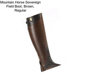 Mountain Horse Sovereign Field Boot, Brown, Regular