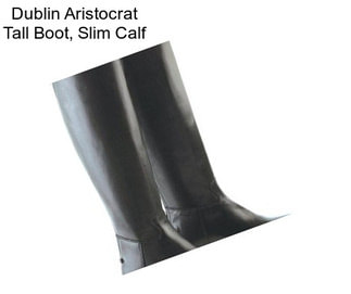 Dublin Aristocrat Tall Boot, Slim Calf
