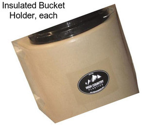 Insulated Bucket Holder, each