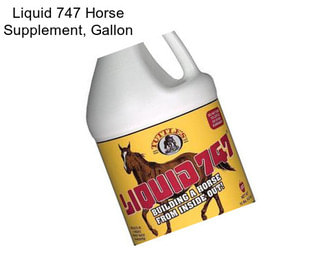 Liquid 747 Horse Supplement, Gallon