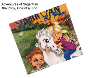 Adventures of SugarMan the Pony, \