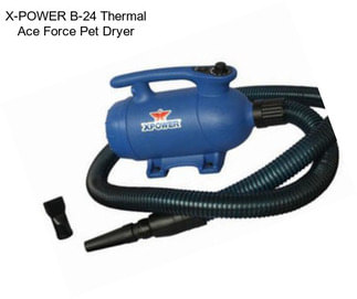 X-POWER B-24 Thermal Ace Force Pet Dryer