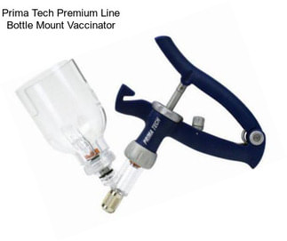 Prima Tech Premium Line Bottle Mount Vaccinator