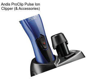 Andis ProClip Pulse Ion Clipper (& Accessories)