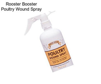 Rooster Booster Poultry Wound Spray