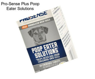 Pro-Sense Plus Poop Eater Solutions