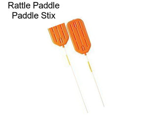 Rattle Paddle Paddle Stix