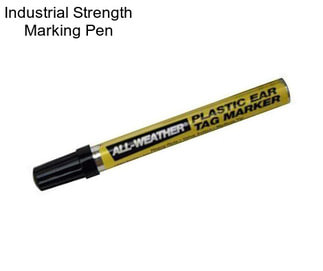 Industrial Strength Marking Pen