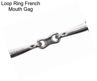 Loop Ring French Mouth Gag