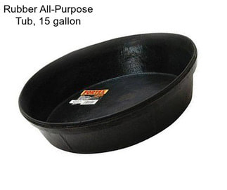 Rubber All-Purpose Tub, 15 gallon