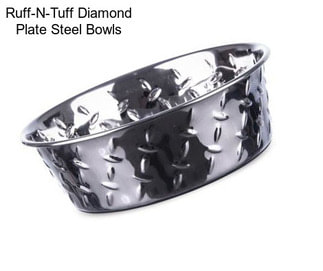 Ruff-N-Tuff Diamond Plate Steel Bowls