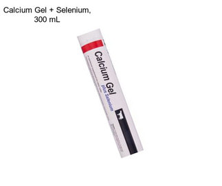 Calcium Gel + Selenium, 300 mL