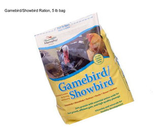 Gamebird/Showbird Ration, 5 lb bag