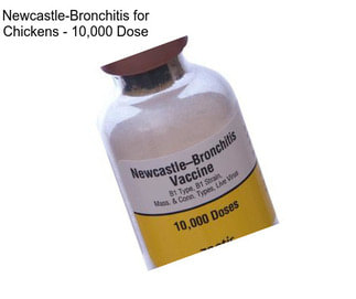 Newcastle-Bronchitis for Chickens - 10,000 Dose