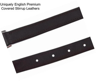 Uniquely English Premium Covered Stirrup Leathers