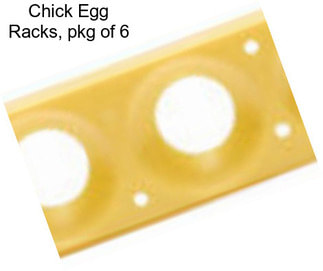 Chick Egg Racks, pkg of 6