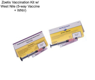 Zoetis Vaccination Kit w/ West Nile (5-way Vaccine + WNV)