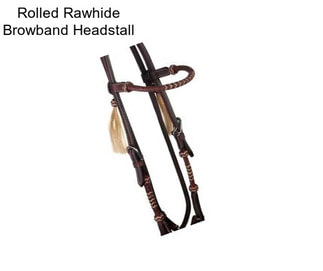 Rolled Rawhide Browband Headstall