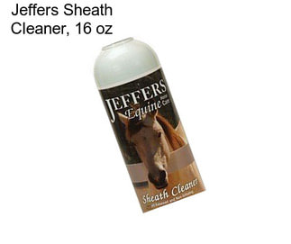 Jeffers Sheath Cleaner, 16 oz