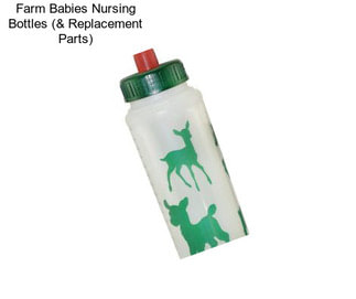 Farm Babies Nursing Bottles (& Replacement Parts)