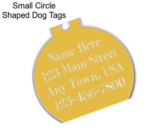 Small Circle Shaped Dog Tags