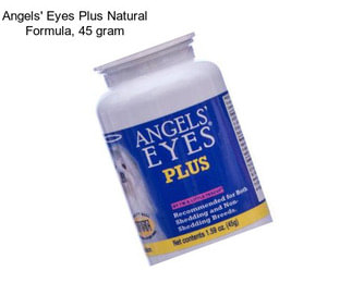 Angels\' Eyes Plus Natural Formula, 45 gram